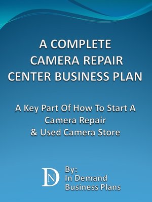 cover image of A Complete Camera Repair Center Business Plan